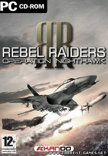 REBEL RAIDERS: OPERATION NIGHTHAWK (2005) PC | REPACK